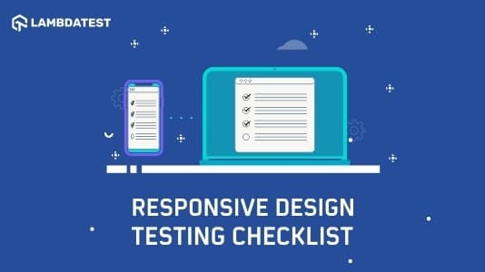 Responsive Web Design Testing Checklist: All You Need to Know
